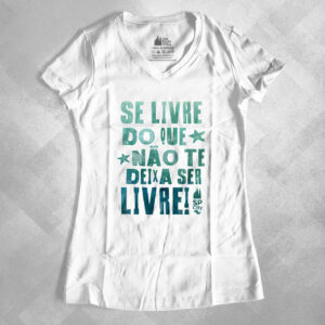 Se Livre do que nao te Deixa ser Livre Feminina Branca 300x300 - Projeto São Paulo City - Produtos da Cidade de SP
