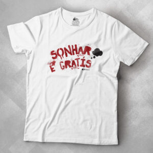 Sonhar-e-Gratis-Masculina-Branca camiseta sonhar é grátis