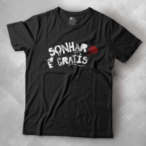 camiseta sonhar é grátis