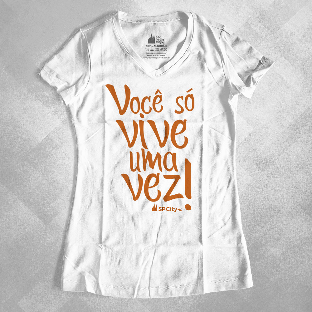 camiseta você só vive uma vez
